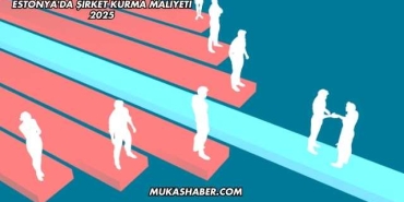 Estonya'da Şirket Kurma Maliyeti 2025