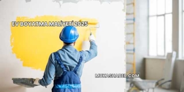 Ev Boyatma Maliyeti 2025