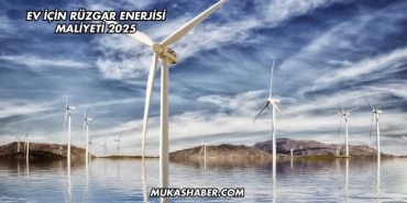 Ev İçin Rüzgar Enerjisi Maliyeti 2025