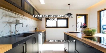 Ev Metrekare Maliyeti 2025