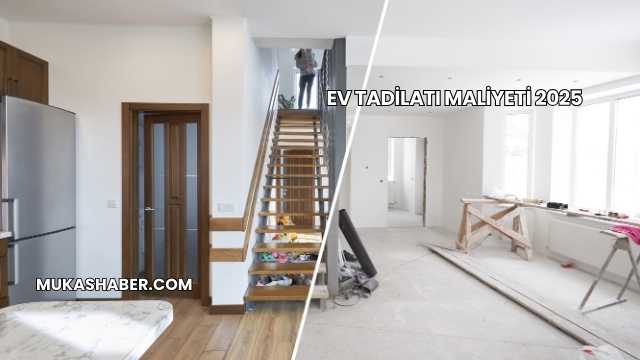 Ev Tadilatı Maliyeti 2025