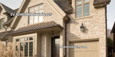 Ev Temeli Maliyeti 2025