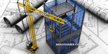 Ev Yapım Maliyeti 2025