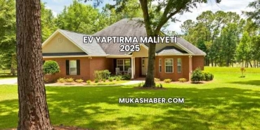 Ev Yaptırma Maliyeti 2025