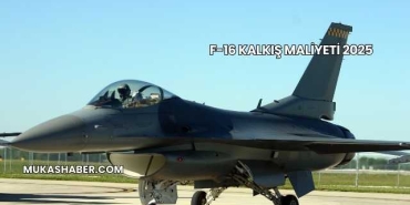 F-16 Kalkış Maliyeti 2025