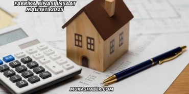 Fabrika Binası İnşaat Maliyeti 2025