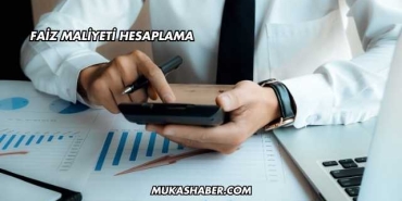 Faiz Maliyeti Hesaplama