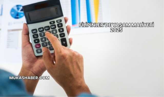 Filipinler’de Yaşam Maliyeti 2025
