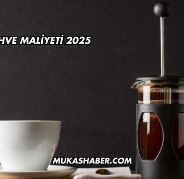 Filtre Kahve Maliyeti 2025