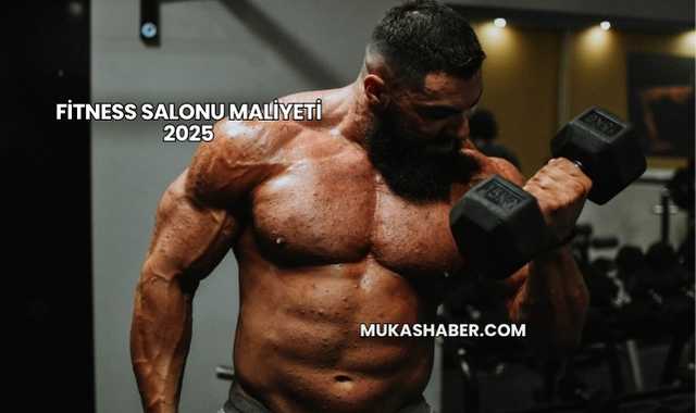 Fitness Salonu Maliyeti 2025