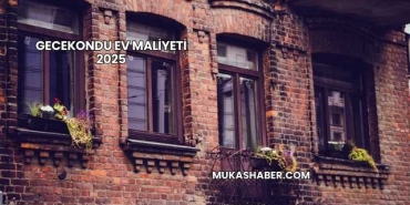 Gecekondu Ev Maliyeti 2025