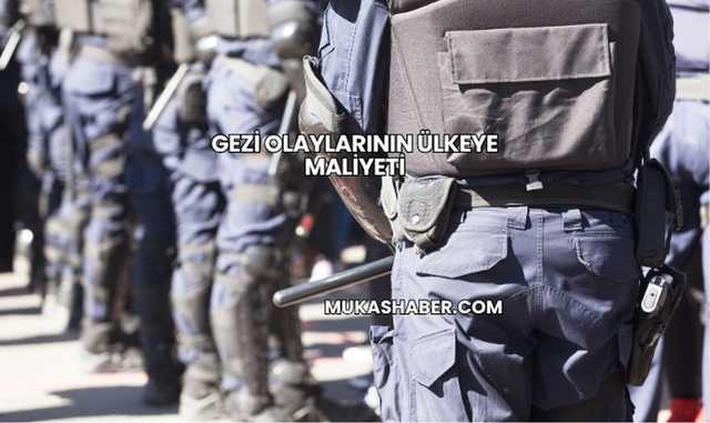 Gezi Olaylarının Ülkeye Maliyeti