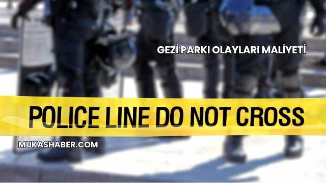 Gezi Parkı Olayları Maliyeti