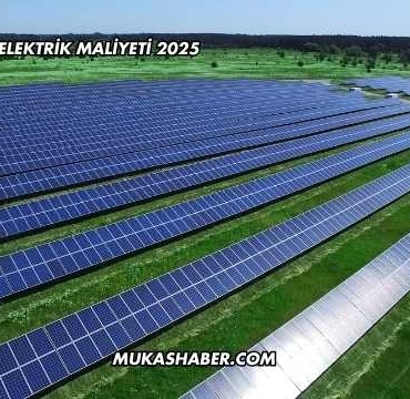 Güneş Enerjisi Elektrik Maliyeti 2025