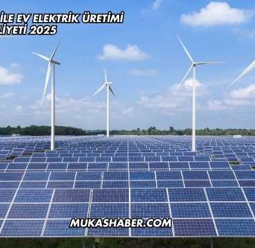 Güneş Enerjisi İle Ev Elektrik Üretimi Maliyeti 2025