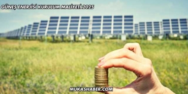 Güneş Enerjisi Kurulum Maliyeti 2025
