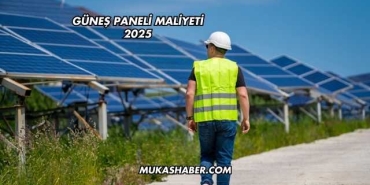 Güneş Paneli Maliyeti 2025