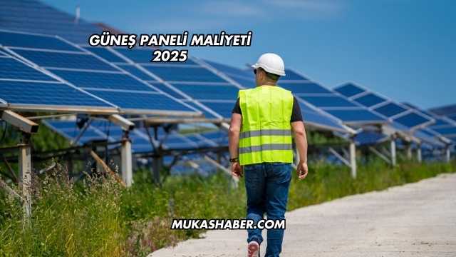 Güneş Paneli Maliyeti 2025