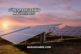 Güneş Panellerinin Maliyeti 2025