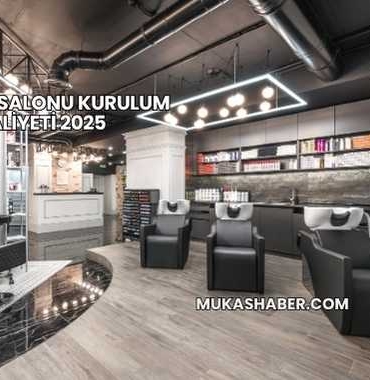 Güzellik Salonu Kurulum Maliyeti 2025