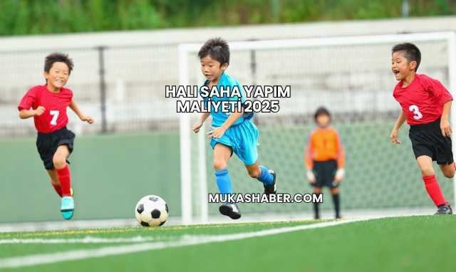 Halı Saha Yapım Maliyeti 2025