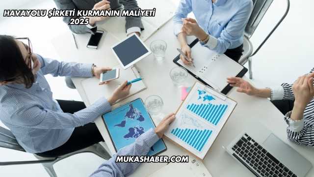 Havayolu Şirketi Kurmanın Maliyeti 2025