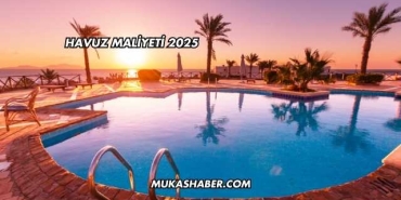 Havuz Maliyeti 2025