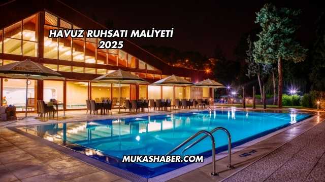 Havuz Ruhsatı Maliyeti 2025