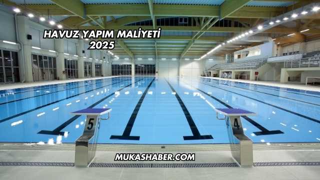 Havuz Yapım Maliyeti 2025