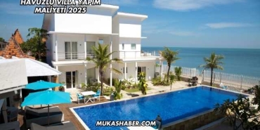 Havuzlu Villa Yapım Maliyeti 2025
