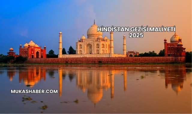 Hindistan Gezisi Maliyeti 2025