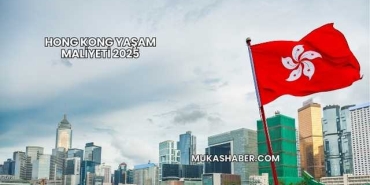 Hong Kong Yaşam Maliyeti 2025