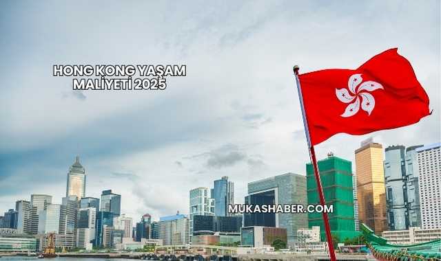 Hong Kong Yaşam Maliyeti 2025