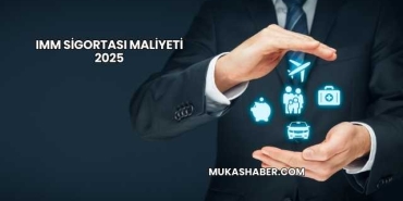 IMM Sigortası Maliyeti 2025