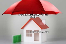 IMM Sigortası Maliyeti 2025