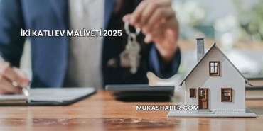 İki Katlı Ev Maliyeti 2025