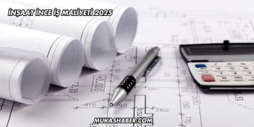 İnşaat İnce İş Maliyeti 2025