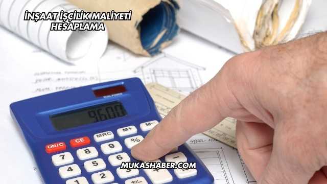 İnşaat İşçilik Maliyeti Hesaplama