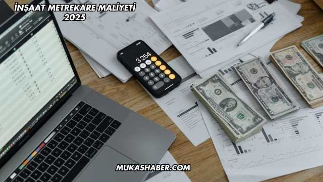 İnşaat Metrekare Maliyeti 2025