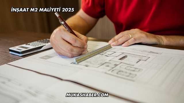 İnşaat m2 Maliyeti 2025