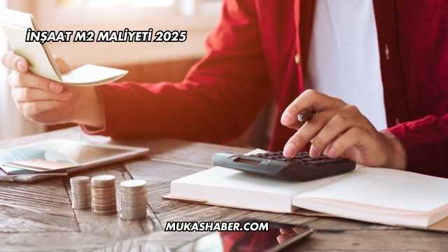 İnşaat m2 Maliyeti 2025