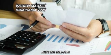 İşveren Maliyeti Hesaplama 2025