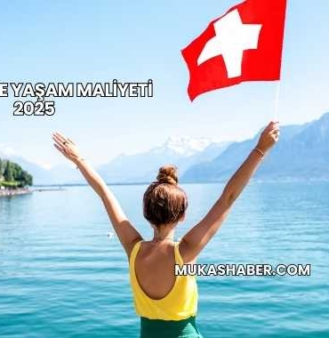 İsviçre’de Yaşam Maliyeti 2025