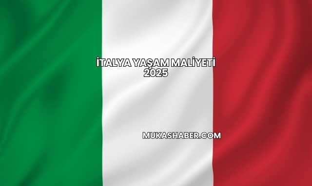 İtalya Yaşam Maliyeti 2025