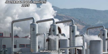 Jeotermal Enerji Maliyeti 2025