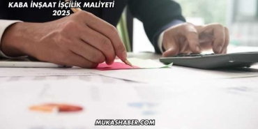 Kaba İnşaat İşçilik Maliyeti 2025