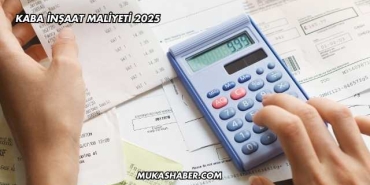 Kaba İnşaat Maliyeti 2025