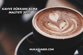 Kahve Dükkanı Açma Maliyeti 2025