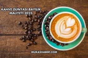 Kahve Dünyası Bayilik Maliyeti 2025