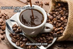 Kahveci Açma Maliyeti 2025